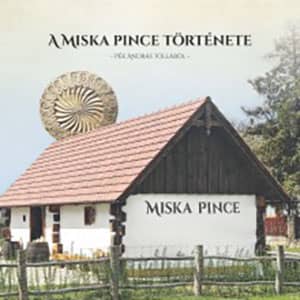 A Miska Pince története